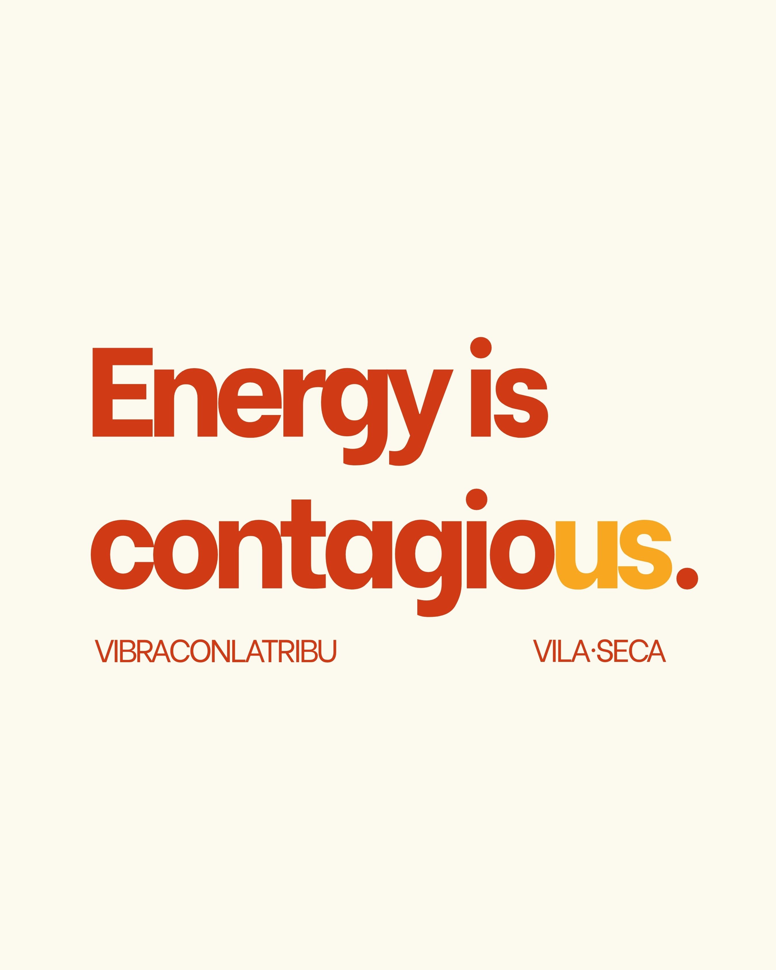 Energy is contagious.